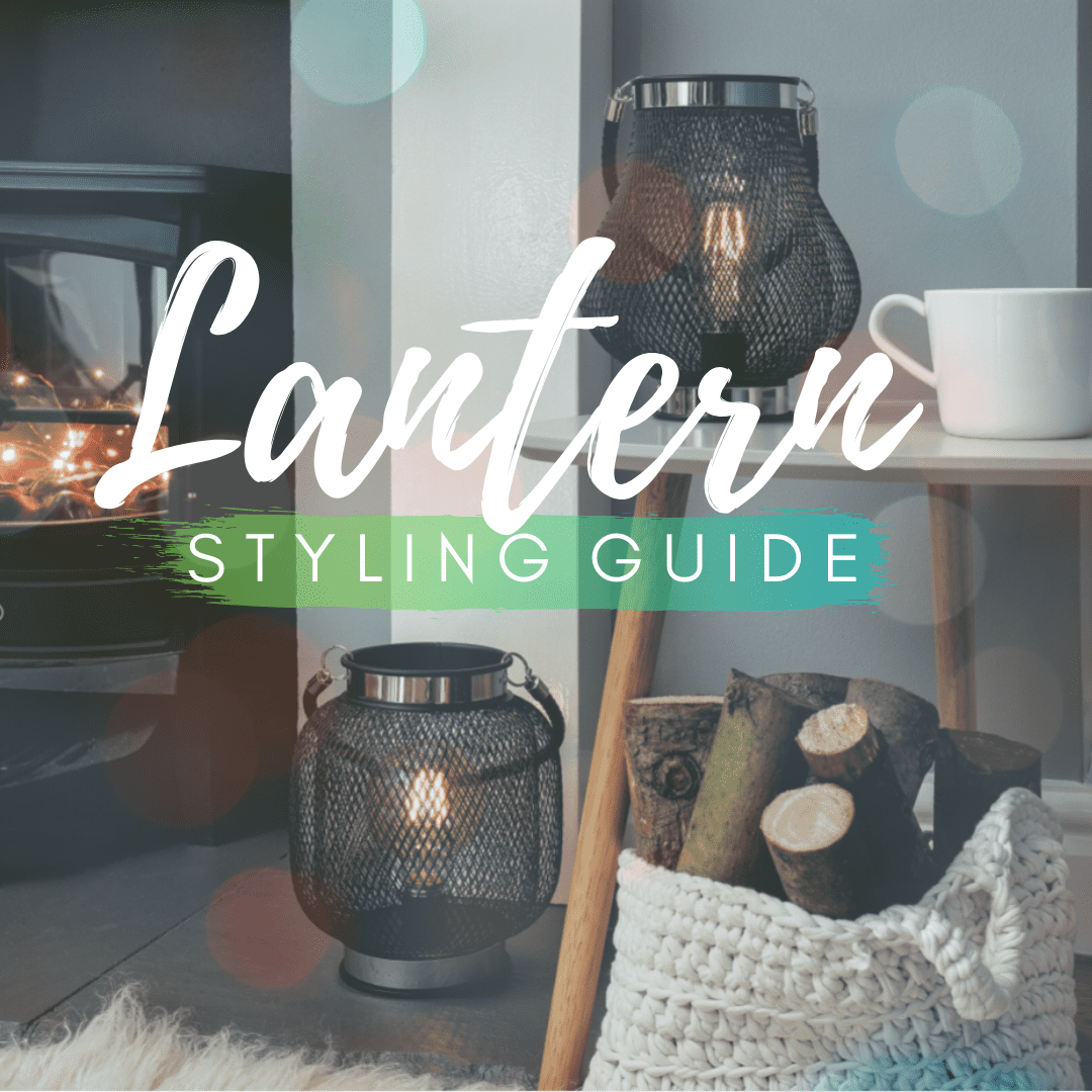 Indoor Lantern Styling Guide